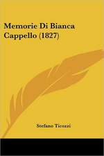 Memorie Di Bianca Cappello (1827)