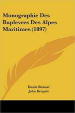 Monographie Des Buplevres Des Alpes Maritimes (1897)