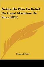 Notice Du Plan En Relief Du Canal Maritime De Suez (1875)