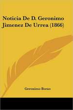 Noticia De D. Geronimo Jimenez De Urrea (1866)