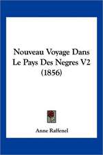 Nouveau Voyage Dans Le Pays Des Negres V2 (1856)