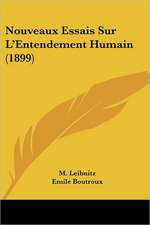 Nouveaux Essais Sur L'Entendement Humain (1899)