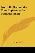 Nouvelle Grammaire Pour Apprendre Le Flamand (1821)