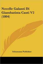 Novelle Galanti Di Giambatista Casti V2 (1804)