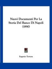 Nuovi Documenti Per La Storia Del Banco Di Napoli (1890)