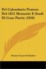 Pel Calendario Pratese Del 1851 Memorie E Studi Di Cose Patrie (1850)