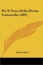 Per Il Testo Della Divina Commedia (1891)