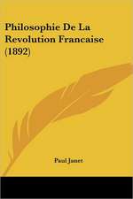 Philosophie De La Revolution Francaise (1892)