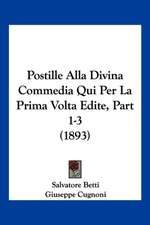 Postille Alla Divina Commedia Qui Per La Prima Volta Edite, Part 1-3 (1893)