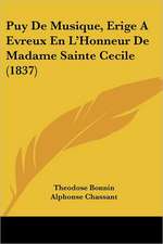 Puy De Musique, Erige A Evreux En L'Honneur De Madame Sainte Cecile (1837)