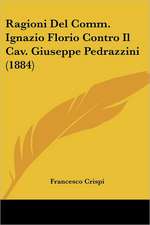 Ragioni Del Comm. Ignazio Florio Contro Il Cav. Giuseppe Pedrazzini (1884)