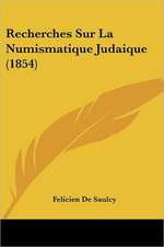 Recherches Sur La Numismatique Judaique (1854)