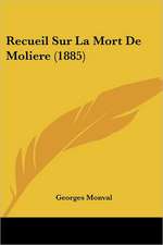 Recueil Sur La Mort De Moliere (1885)