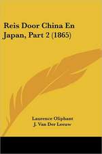 Reis Door China En Japan, Part 2 (1865)