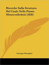 Ricerche Sulla Struttura Del Caule Nelle Piante Monocotiledoni (1836)