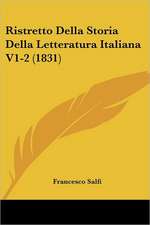 Ristretto Della Storia Della Letteratura Italiana V1-2 (1831)