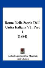 Roma Nella Storia Dell' Unita Italiana V2, Part 1 (1884)