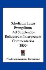 Scholia In Lucae Evangelium