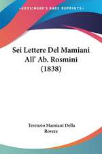 Sei Lettere Del Mamiani All' Ab. Rosmini (1838)