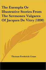 The Exempla Or Illustrative Stories From The Sermones Vulgares Of Jacques De Vitry (1890)