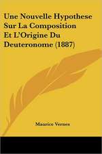 Une Nouvelle Hypothese Sur La Composition Et L'Origine Du Deuteronome (1887)