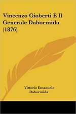 Vincenzo Gioberti E Il Generale Dabormida (1876)