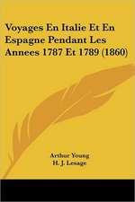 Voyages En Italie Et En Espagne Pendant Les Annees 1787 Et 1789 (1860)