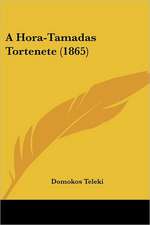 A Hora-Tamadas Tortenete (1865)