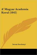 A' Magyar Academia Korul (1842)