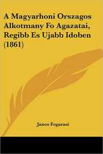 A Magyarhoni Orszagos Alkotmany Fo Agazatai, Regibb Es Ujabb Idoben (1861)