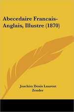 Abecedaire Francais-Anglais, Illustre (1870)