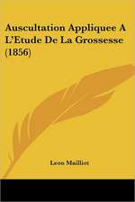 Auscultation Appliquee A L'Etude De La Grossesse (1856)