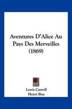 Aventures D'Alice Au Pays Des Merveilles (1869)