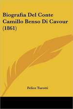 Biografia Del Conte Camillo Benso Di Cavour (1861)