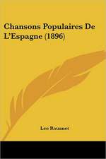 Chansons Populaires De L'Espagne (1896)