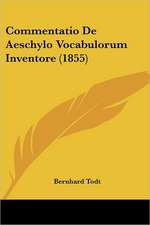 Commentatio De Aeschylo Vocabulorum Inventore (1855)