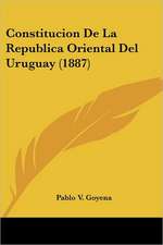 Constitucion De La Republica Oriental Del Uruguay (1887)