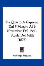 Da Quarto A Caprera, Dai 5 Maggio Ai 9 Novembre Del 1860