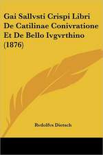 Gai Sallvsti Crispi Libri De Catilinae Conivratione Et De Bello Ivgvrthino (1876)