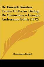 De Emendationibus Tacitei Ut Fertur Dialogi De Oratoribus A Georgio Andresenio Editis (1872)