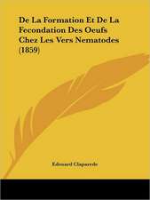 De La Formation Et De La Fecondation Des Oeufs Chez Les Vers Nematodes (1859)