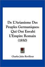 De L'Arianisme Des Peuples Germaniques