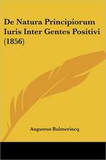 De Natura Principiorum Iuris Inter Gentes Positivi (1856)