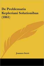 De Problematis Kepleriani Solutionibus (1861)