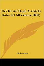 Dei Diritti Degli Artisti In Italia Ed All'estero (1880)