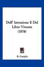 Dell' Istruzione E Del Libro Vivente (1874)