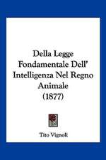 Della Legge Fondamentale Dell' Intelligenza Nel Regno Animale (1877)