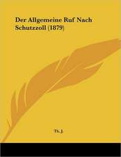 Der Allgemeine Ruf Nach Schutzzoll (1879)