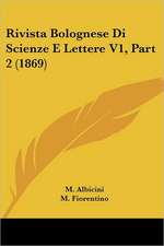 Rivista Bolognese Di Scienze E Lettere V1, Part 2 (1869)