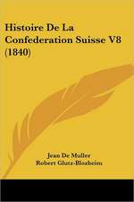 Histoire De La Confederation Suisse V8 (1840)